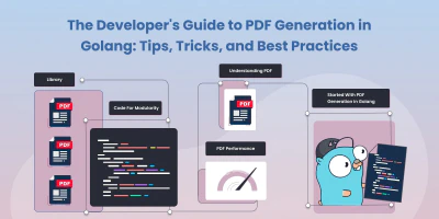 The Developer's Guide to PDF Generation in Golang: Tips, Tricks, and Best Practices