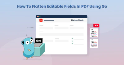 How to Flatten Editable Fields in PDF using Go