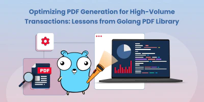 Optimizing PDF Generation for High-Volume Transactions: Golang Guide