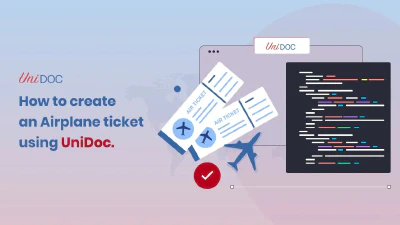 How to create an Airplane Ticket using UniDoc